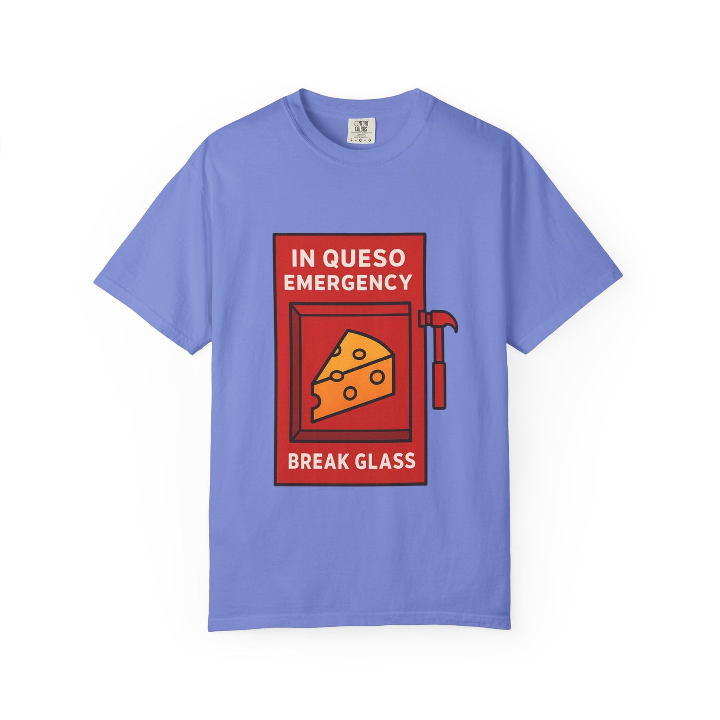 In Queso Emergency – Break Glass T-Shirt