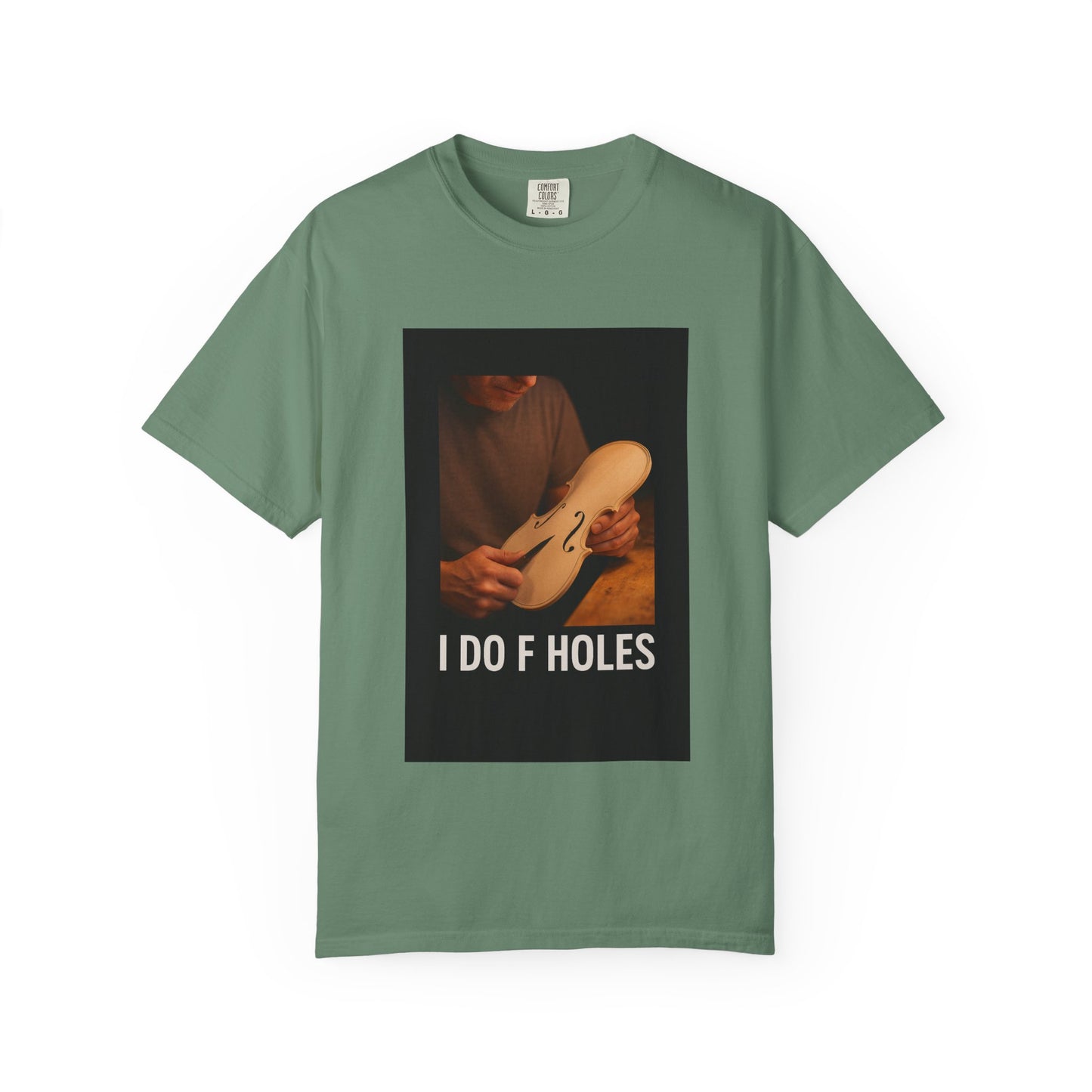I Do F Holes – Luthier Humor T-Shirt