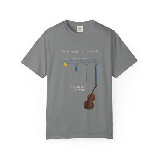 Heaviest Objects in the Universe – Double Bass After the Gig T-Shirt