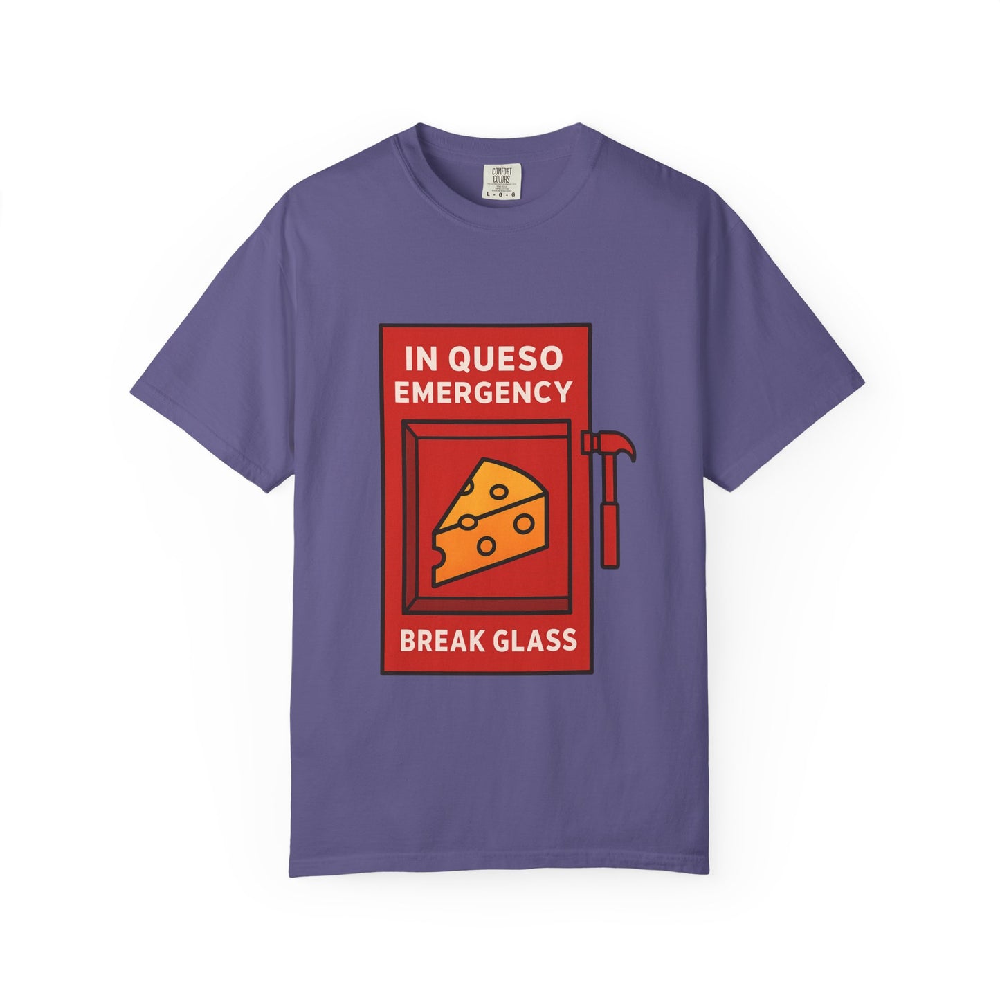 In Queso Emergency – Break Glass T-Shirt