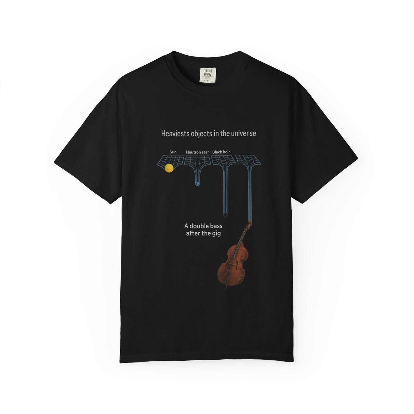 Heaviest Objects in the Universe – Double Bass After the Gig T-Shirt