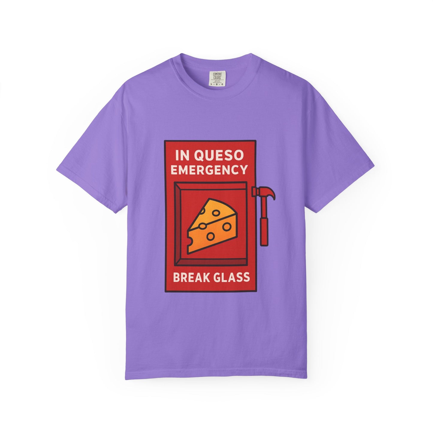In Queso Emergency – Break Glass T-Shirt