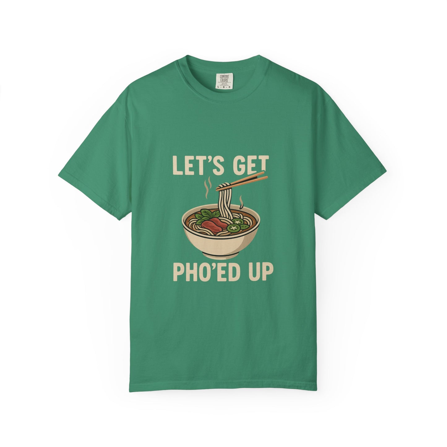 Let’s Get Pho’ed Up – Funny Vietnamese Pho Soup T-Shirt