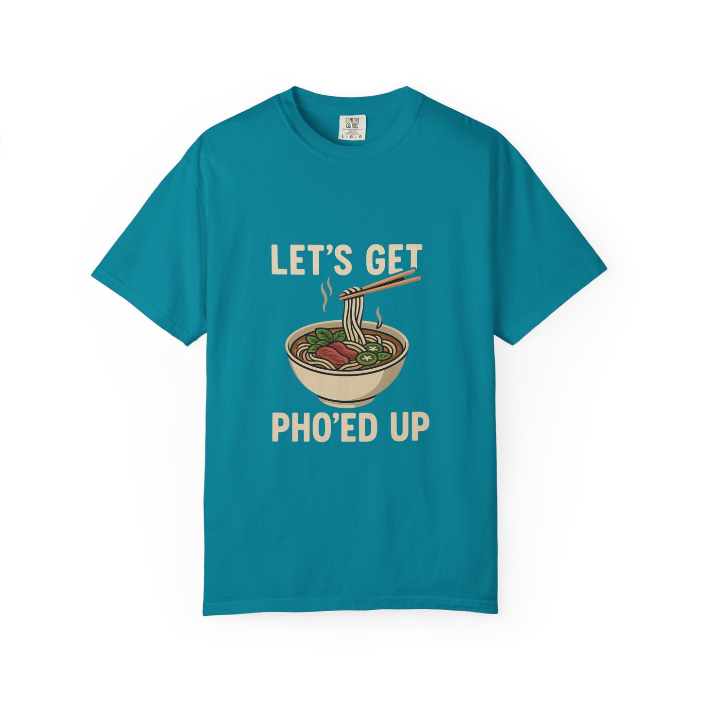 Let’s Get Pho’ed Up – Funny Vietnamese Pho Soup T-Shirt