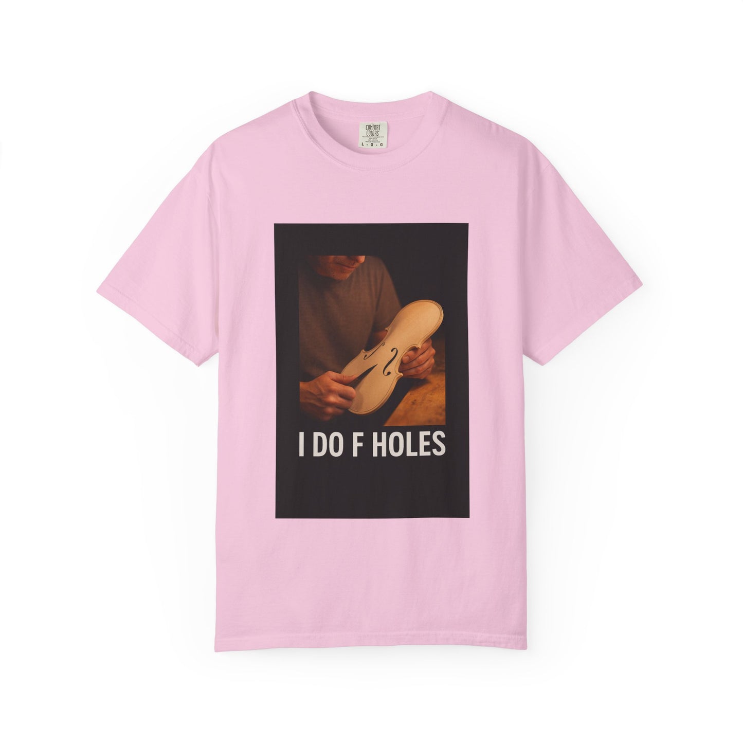 I Do F Holes – Luthier Humor T-Shirt