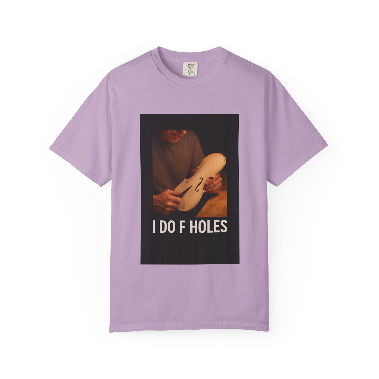 I Do F Holes – Luthier Humor T-Shirt