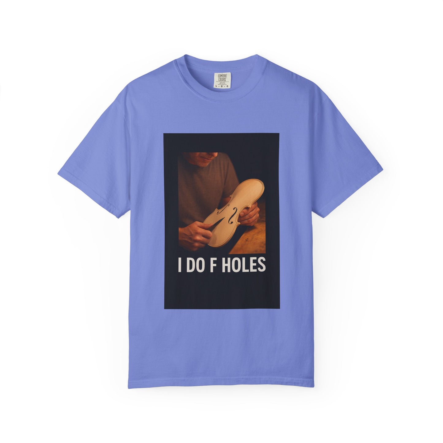 I Do F Holes – Luthier Humor T-Shirt