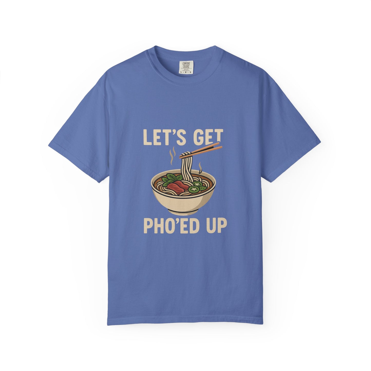 Let’s Get Pho’ed Up – Funny Vietnamese Pho Soup T-Shirt