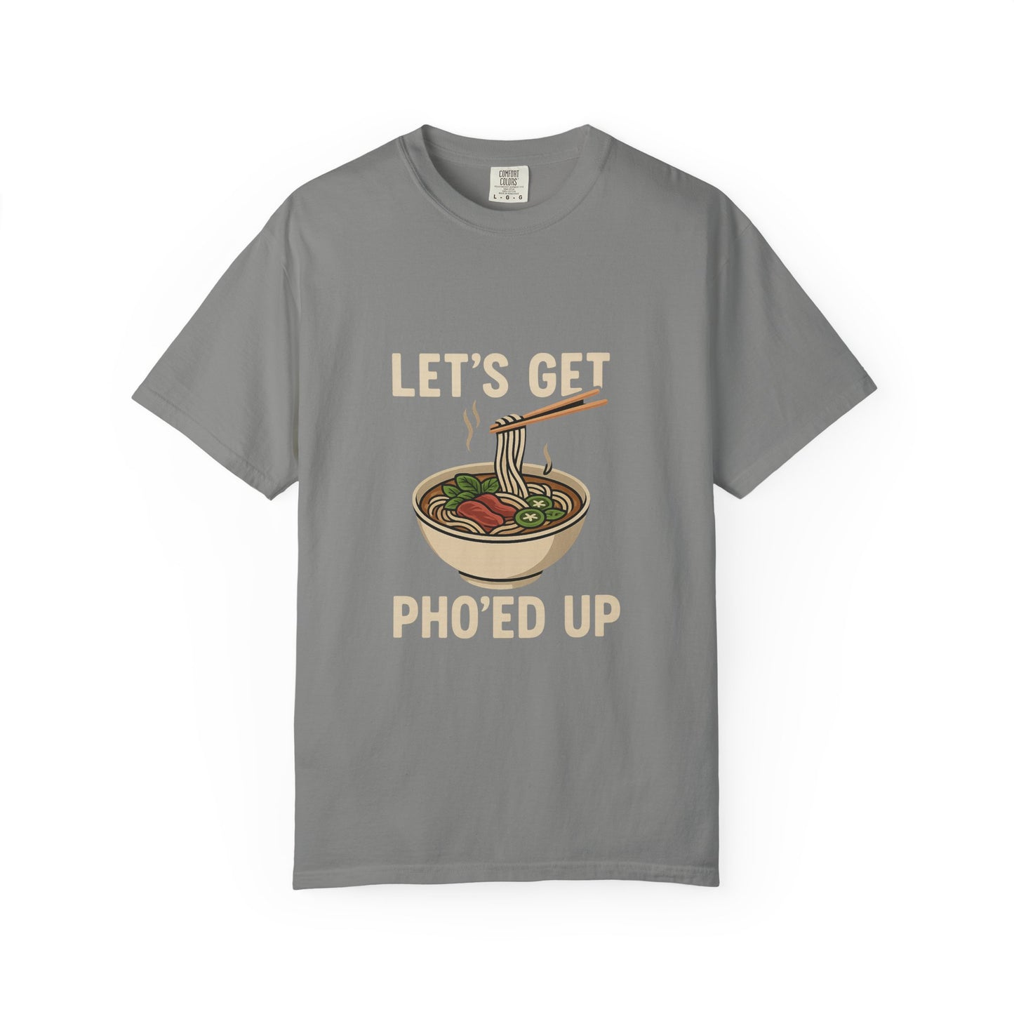 Let’s Get Pho’ed Up – Funny Vietnamese Pho Soup T-Shirt