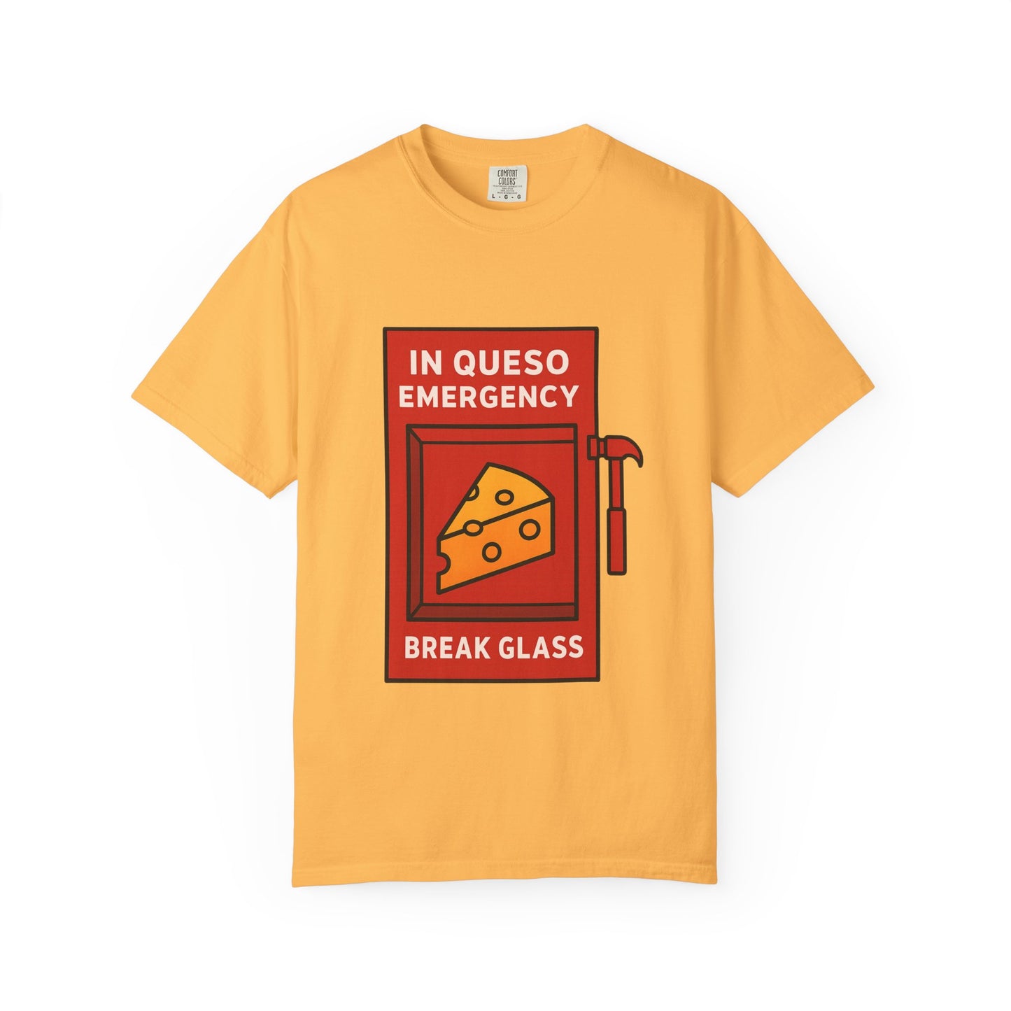 In Queso Emergency – Break Glass T-Shirt
