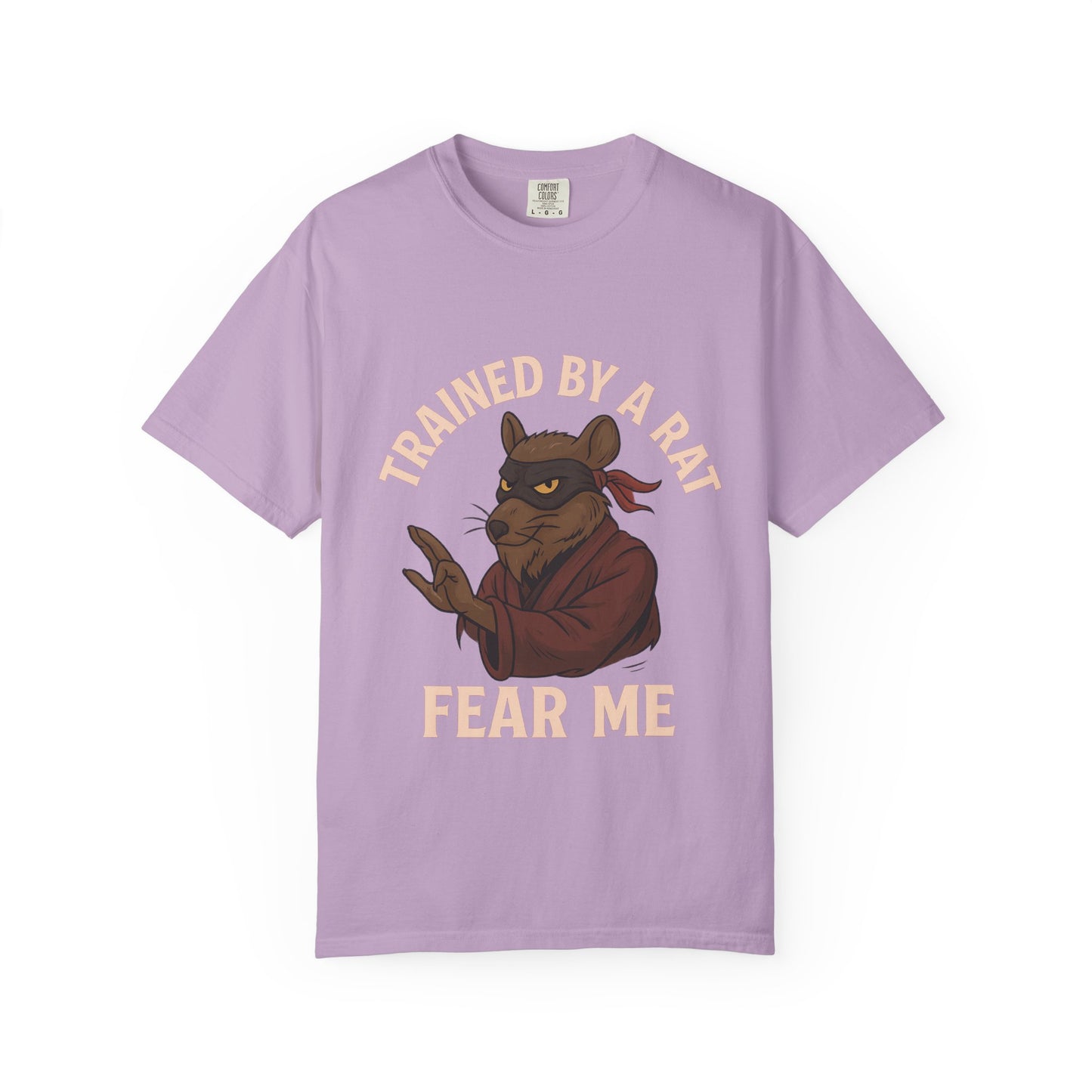 Trained by a Rat. Fear Me. – Sewer Ninja Master Tee