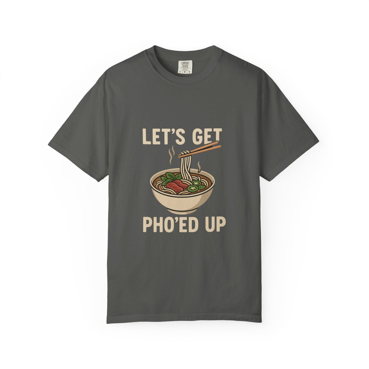 Let’s Get Pho’ed Up – Funny Vietnamese Pho Soup T-Shirt