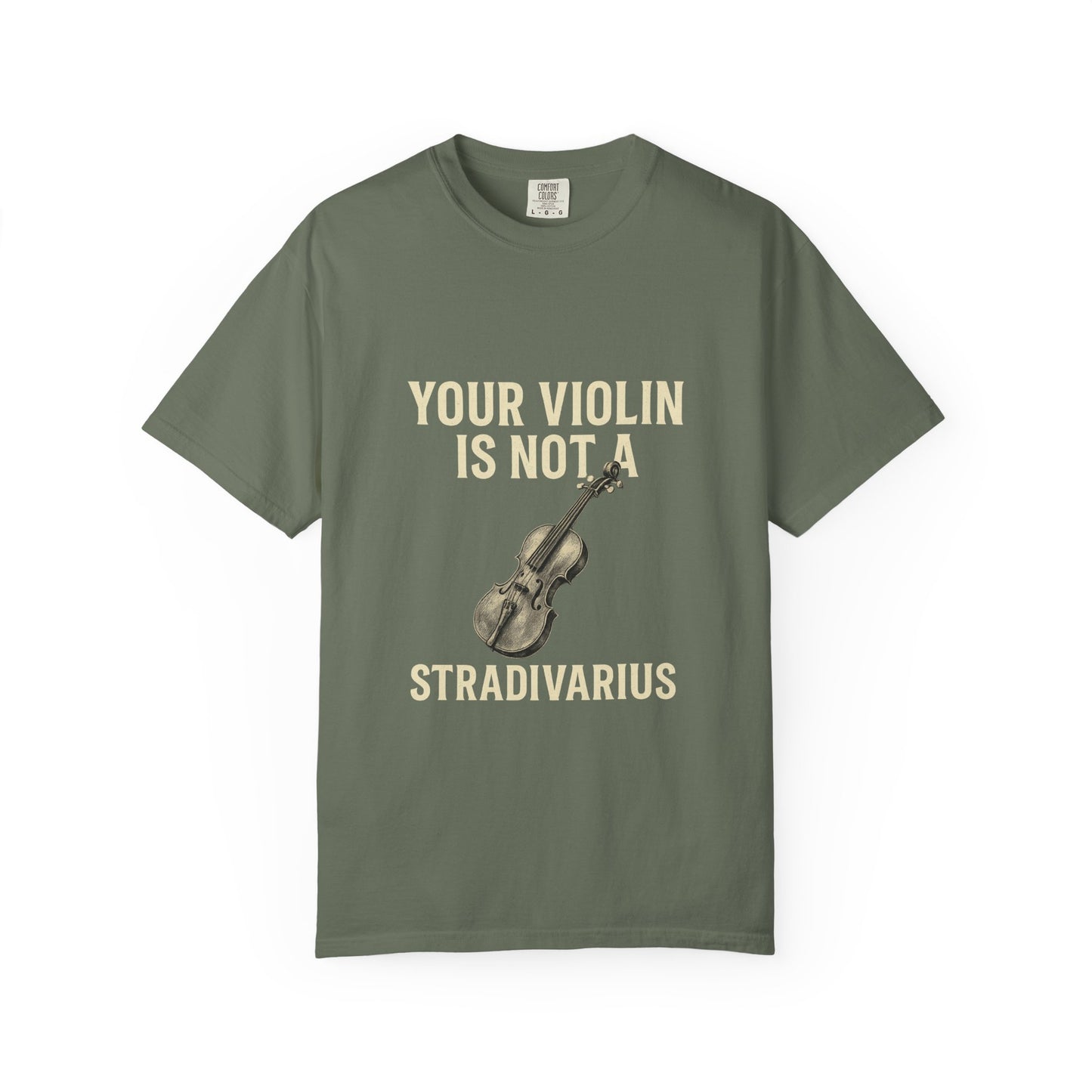 Your Violin Is Not a Stradivarius – Funny Violinist T-Shirt