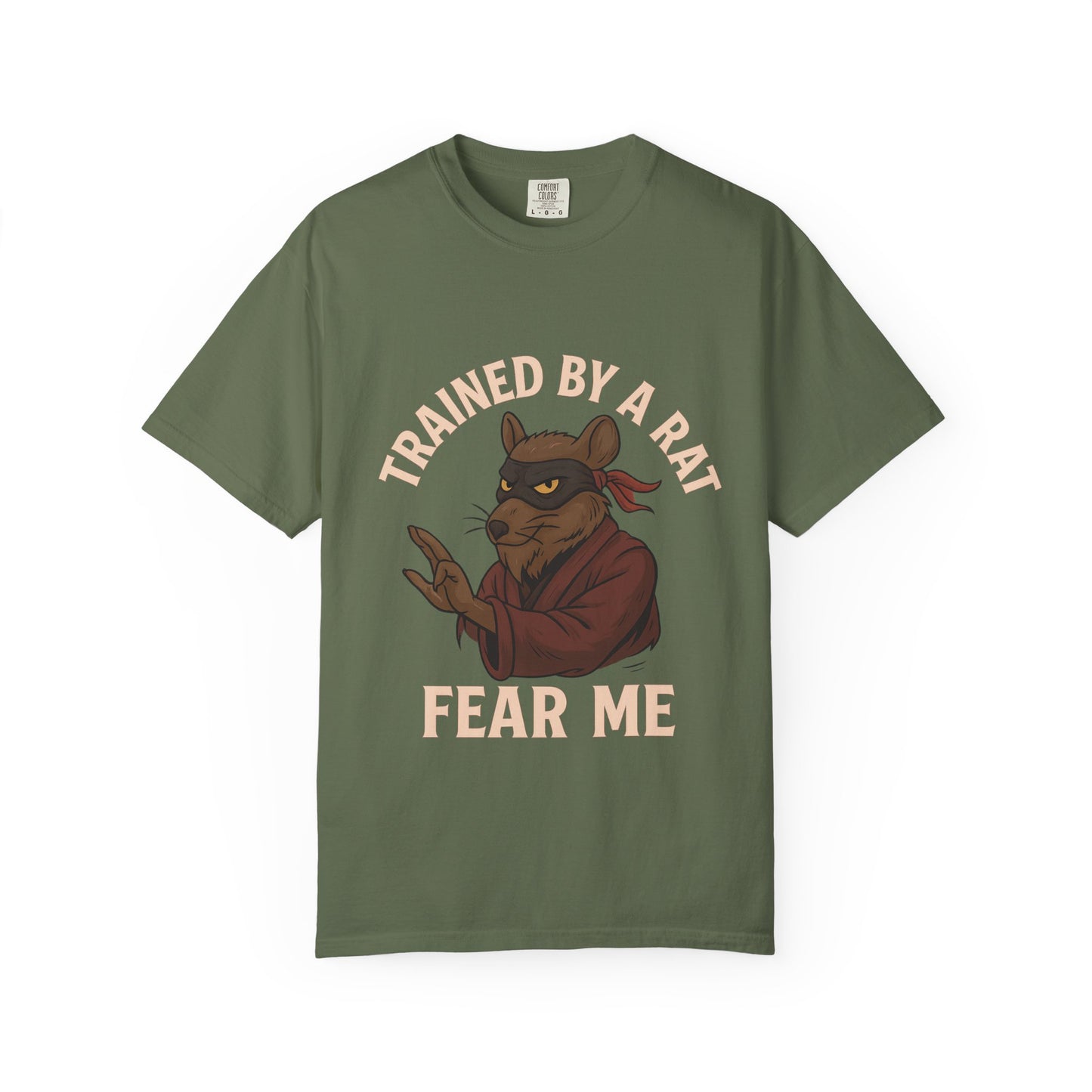 Trained by a Rat. Fear Me. – Sewer Ninja Master Tee