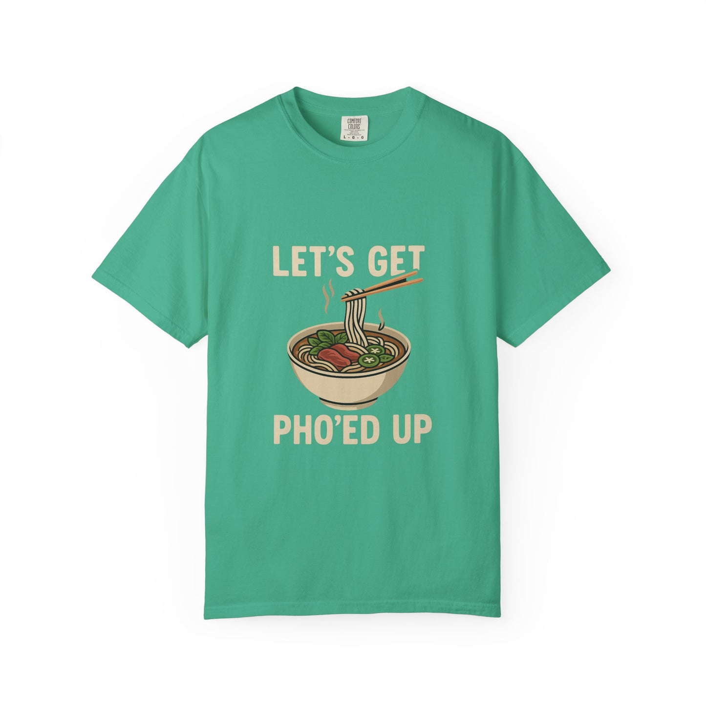 Let’s Get Pho’ed Up – Funny Vietnamese Pho Soup T-Shirt