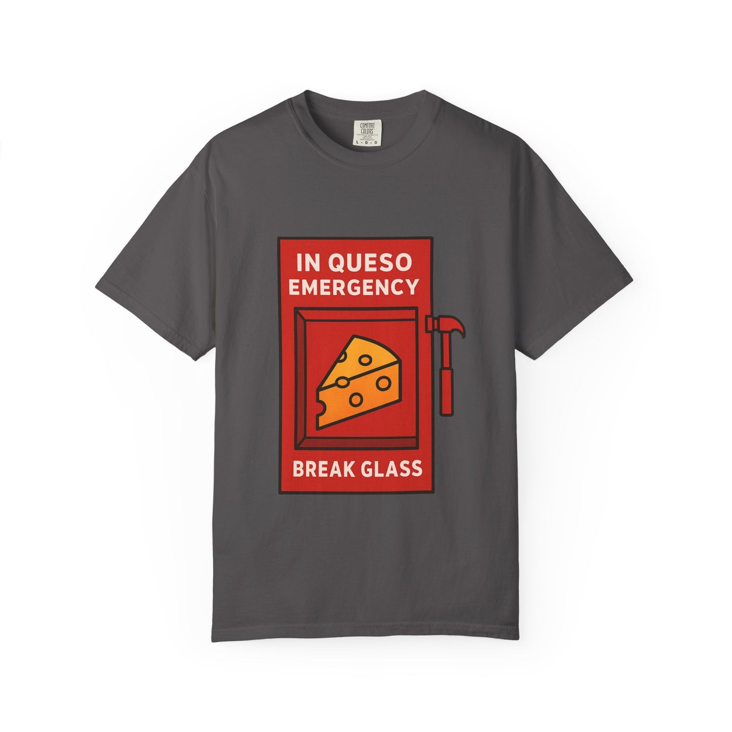 In Queso Emergency – Break Glass T-Shirt