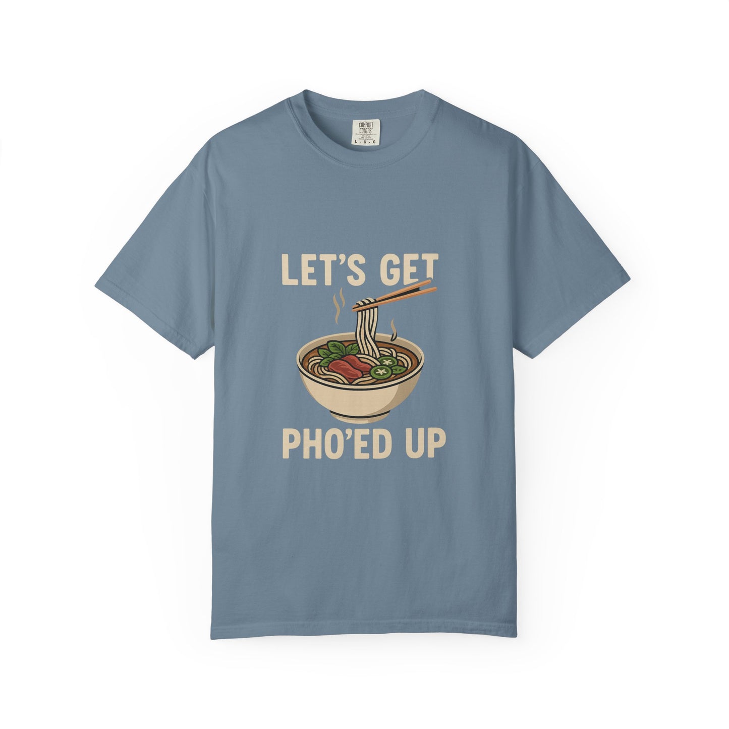 Let’s Get Pho’ed Up – Funny Vietnamese Pho Soup T-Shirt