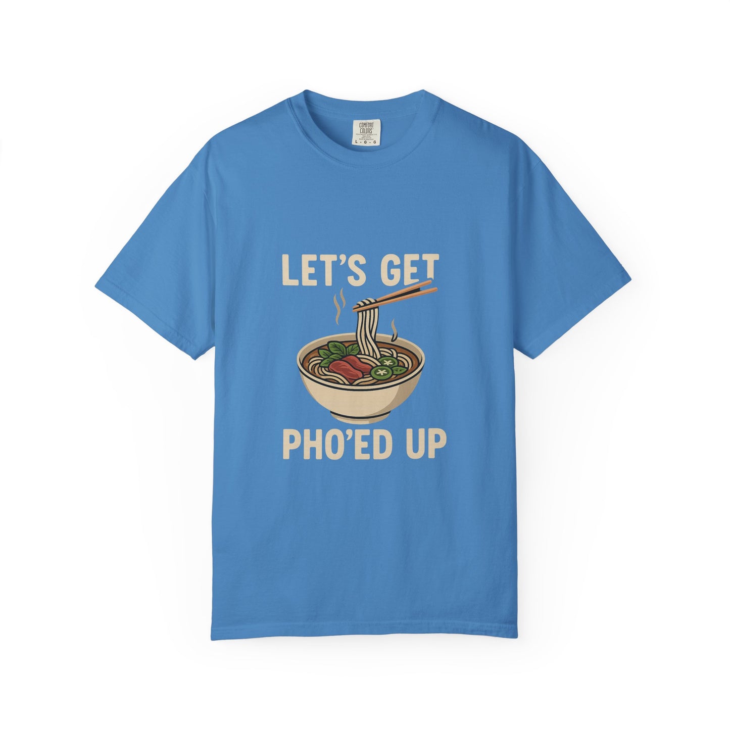 Let’s Get Pho’ed Up – Funny Vietnamese Pho Soup T-Shirt
